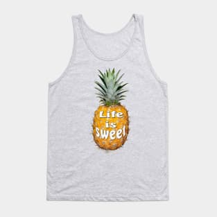 Life is sweet with yellow pineapple Tank Top